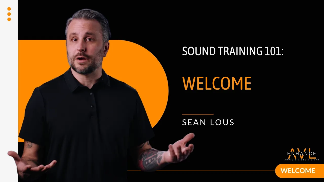 Sound Training 101 welcome video featuring instructor Sean Lous from Enhance AVL